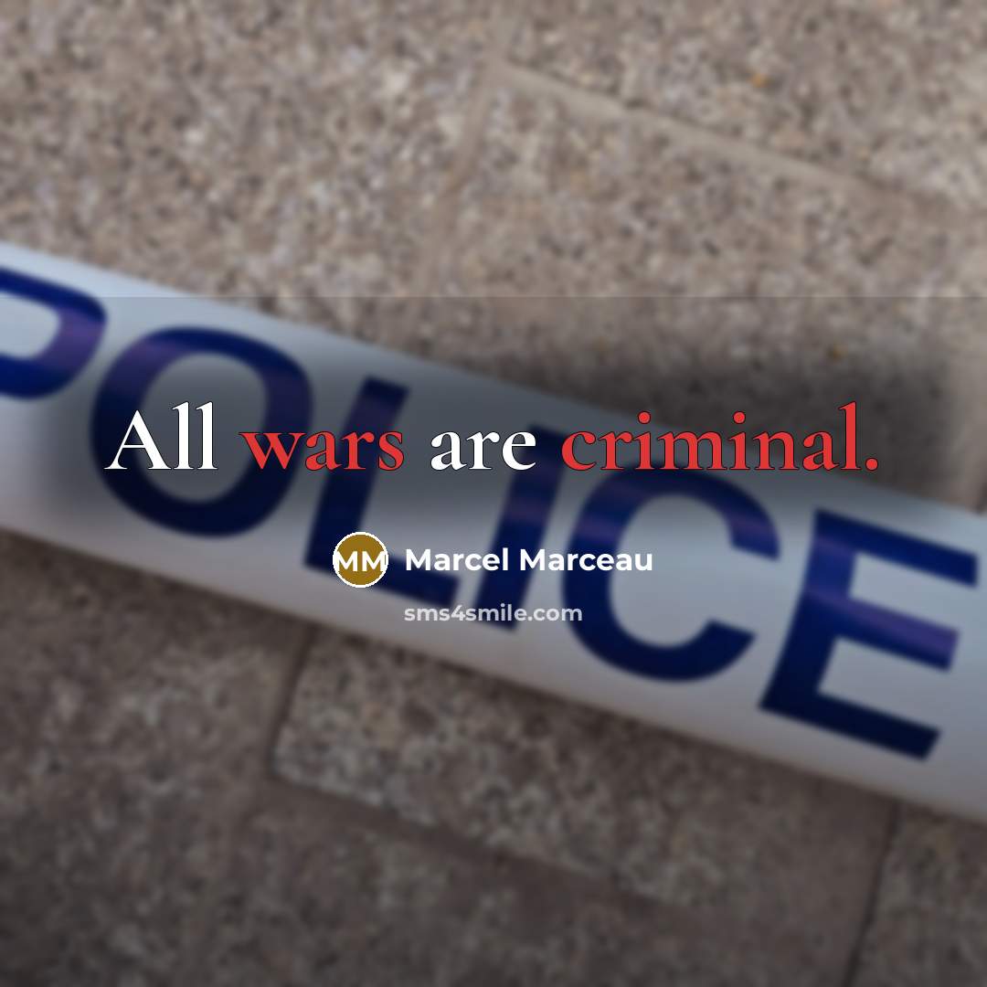 “All wars are criminal.” quote by Marcel Marceau