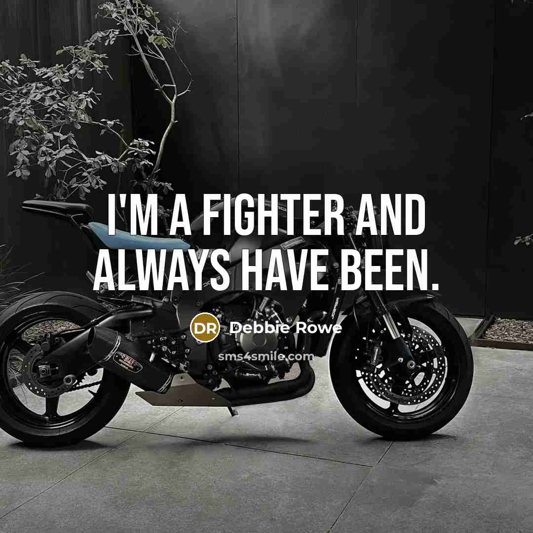 “I'm a fighter and always have been.” quote by Debbie Rowe