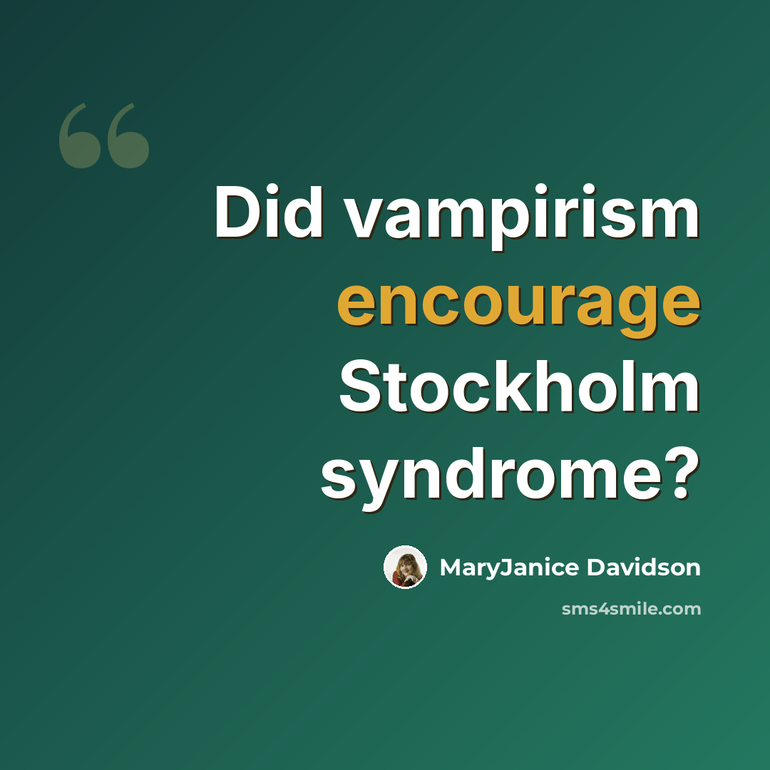 “Did vampirism encourage Stockholm syndrome?” quote by MaryJanice Davidson