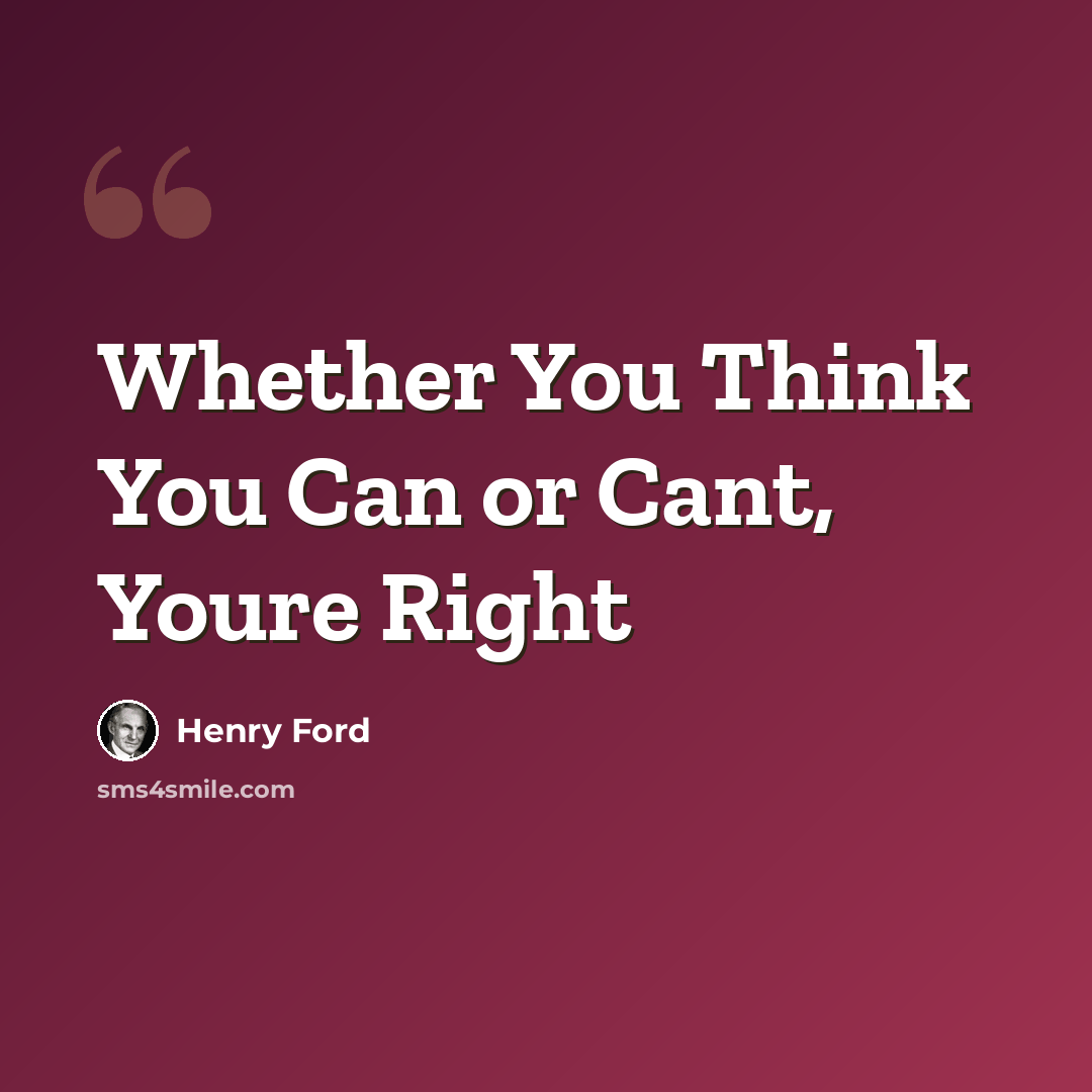 “Whether You Think You Can or Cant, Youre Right” quote by Henry Ford