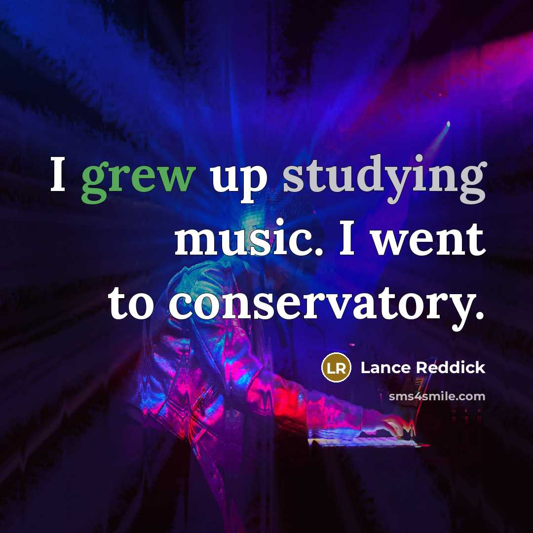 “I grew up studying music. I went to conservatory.” quote by Lance Reddick