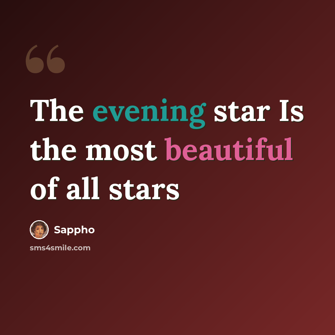 “The evening star Is the most beautiful of all stars” quote by Sappho