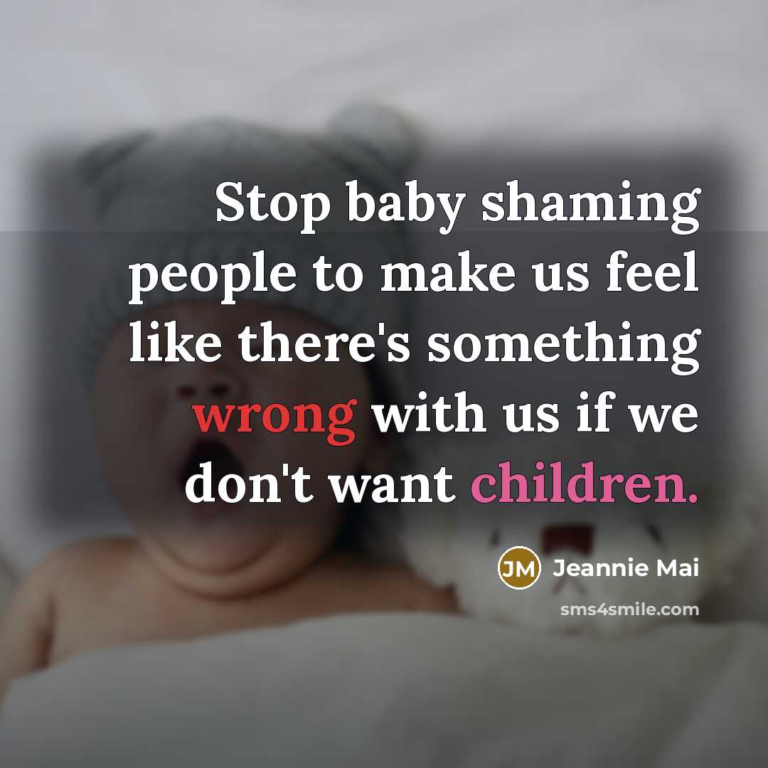 “Stop baby shaming people to make us feel like there's something wrong with us if we don't want children.” quote by Jeannie Mai