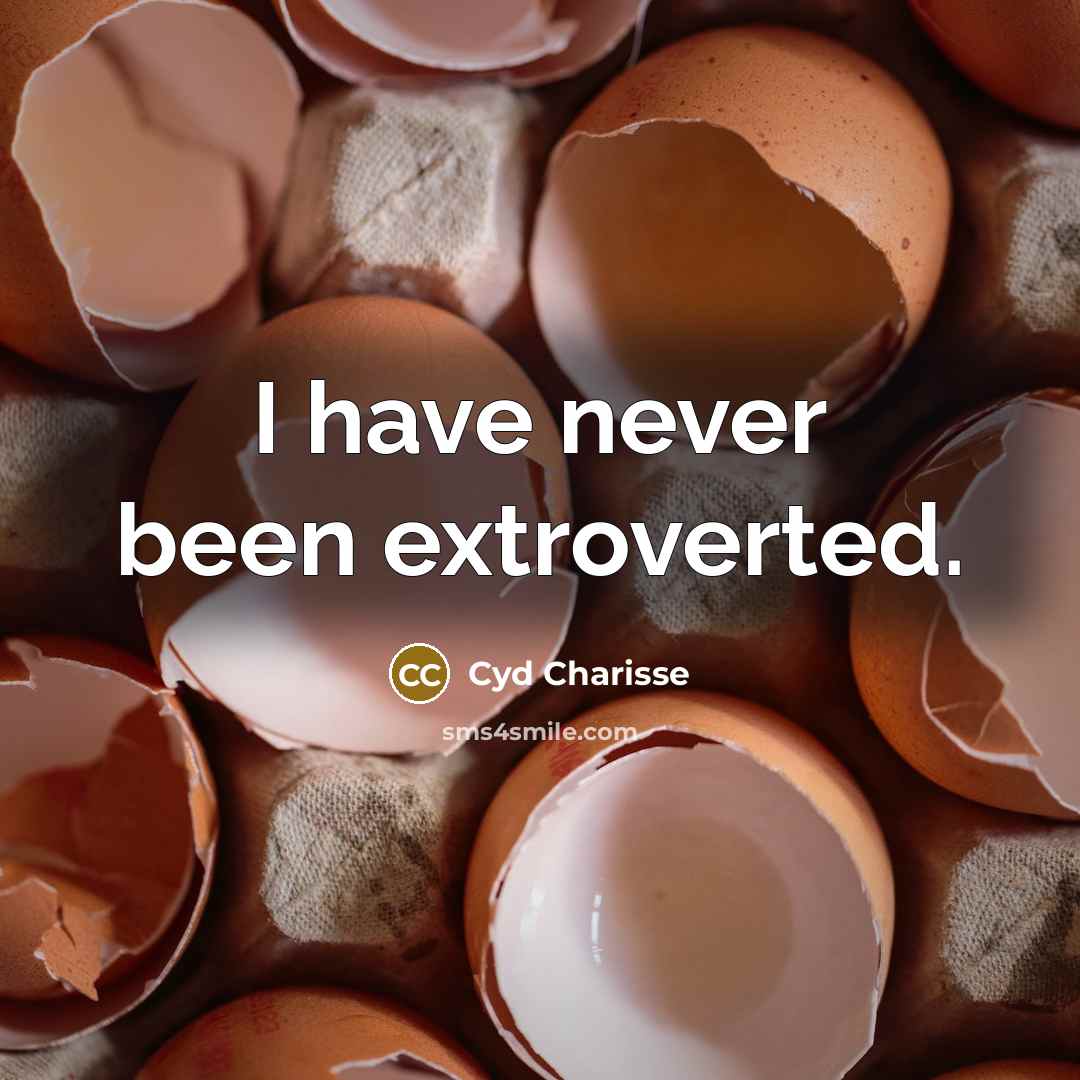 “I have never been extroverted.” quote by Cyd Charisse