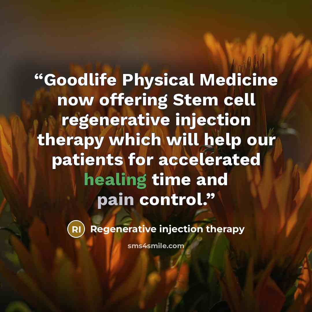 “Goodlife Physical Medicine now offering Stem cell regenerative injection therapy which will help our patients for accelerated healing time and pain control.” quote by Regenerative injection therapy