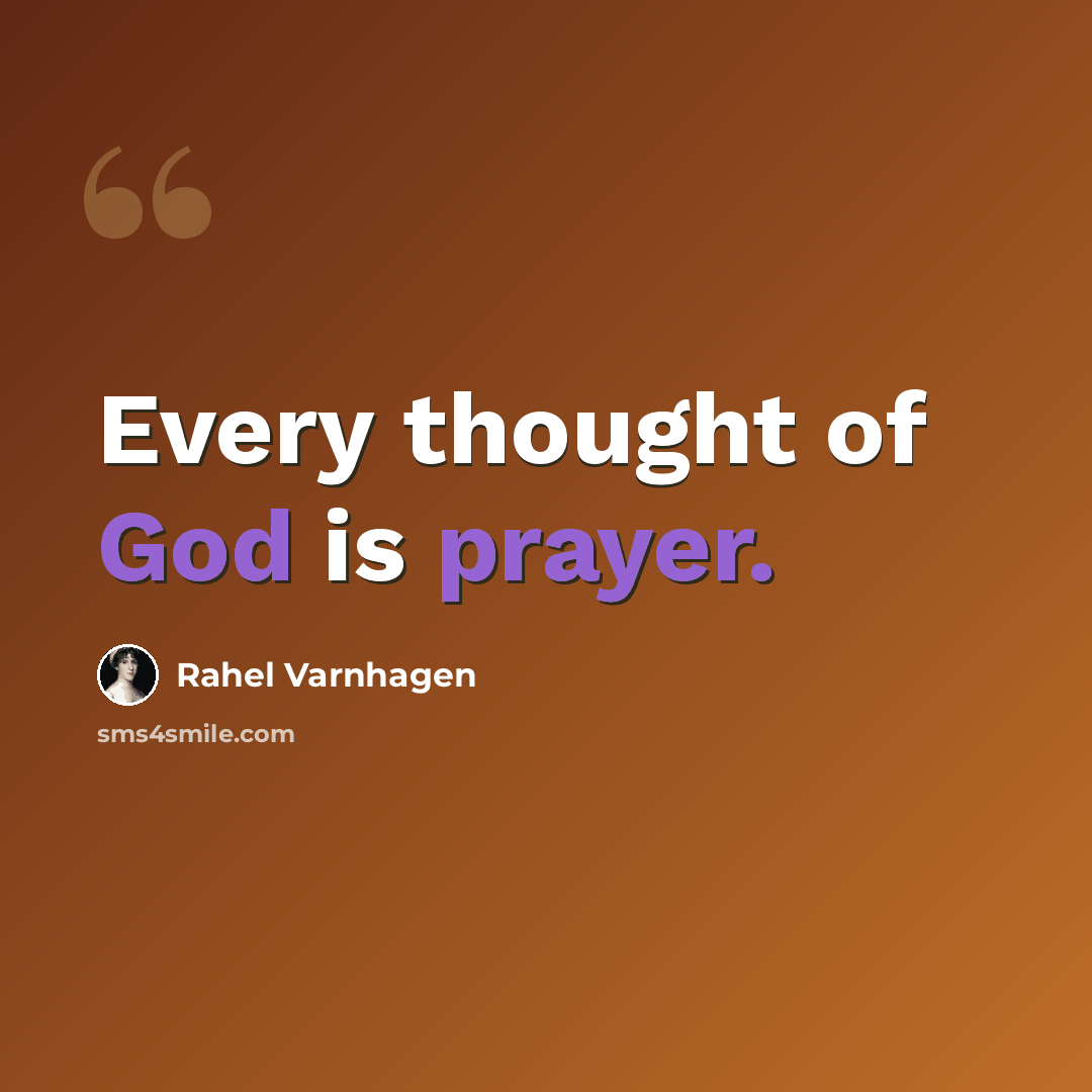 “Every thought of God is prayer.” quote by Rahel Varnhagen