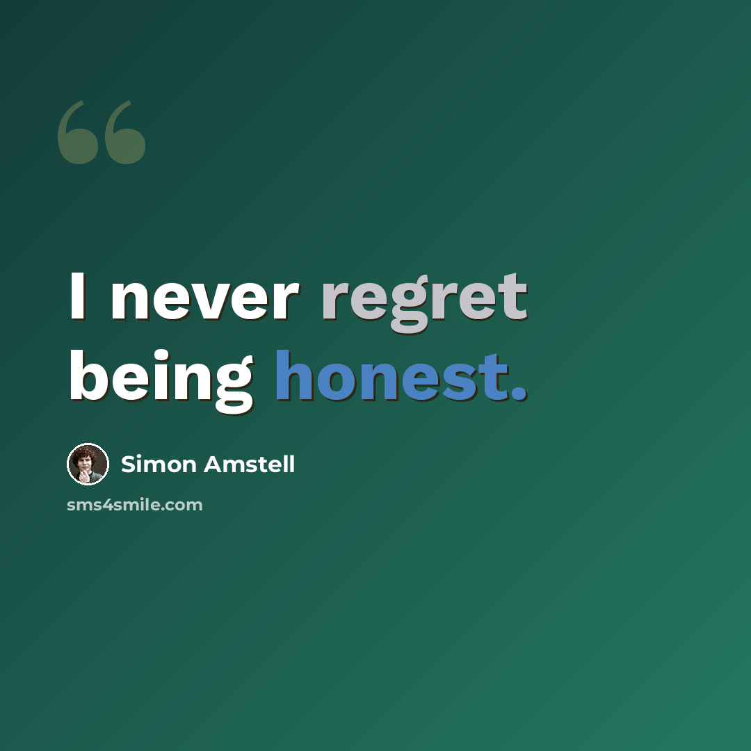 “I never regret being honest.” quote by Simon Amstell