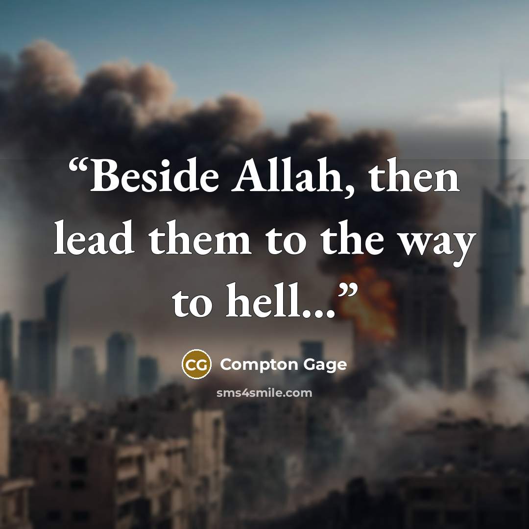 “Beside Allah, then lead them to the way to hell...” quote by Compton Gage