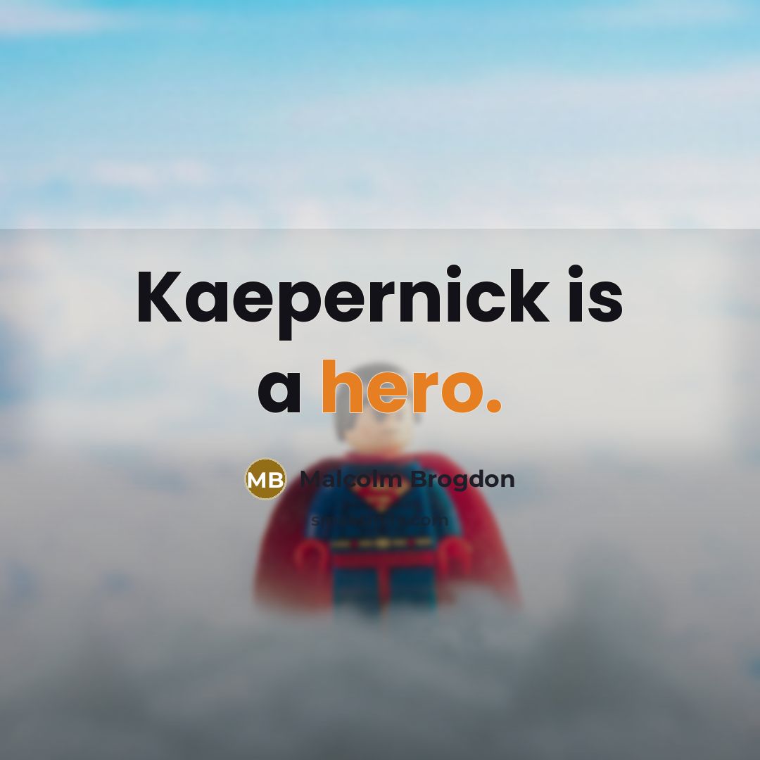 “Kaepernick is a hero.” quote by Malcolm Brogdon