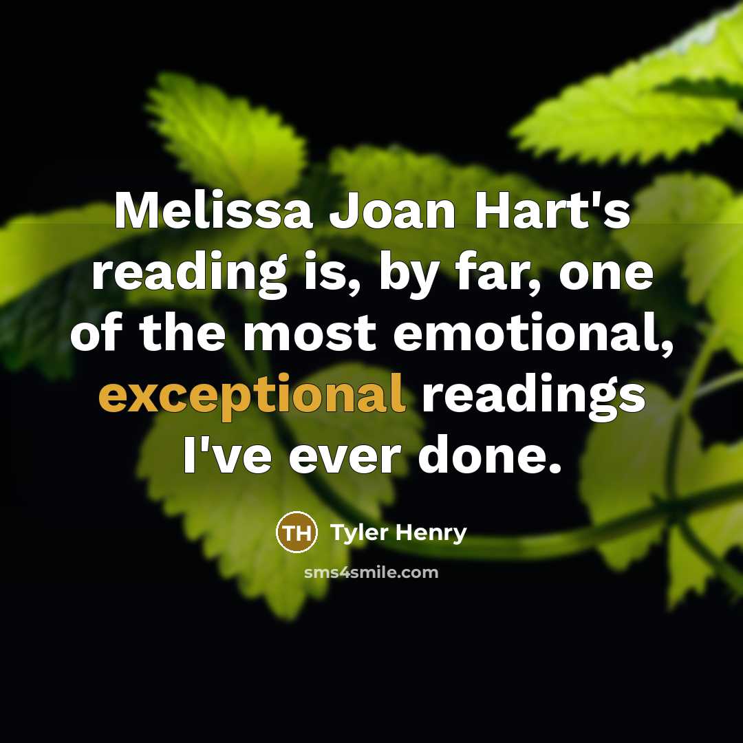 “Melissa Joan Hart's reading is, by far, one of the most emotional, exceptional readings I've ever done.” quote by Tyler Henry