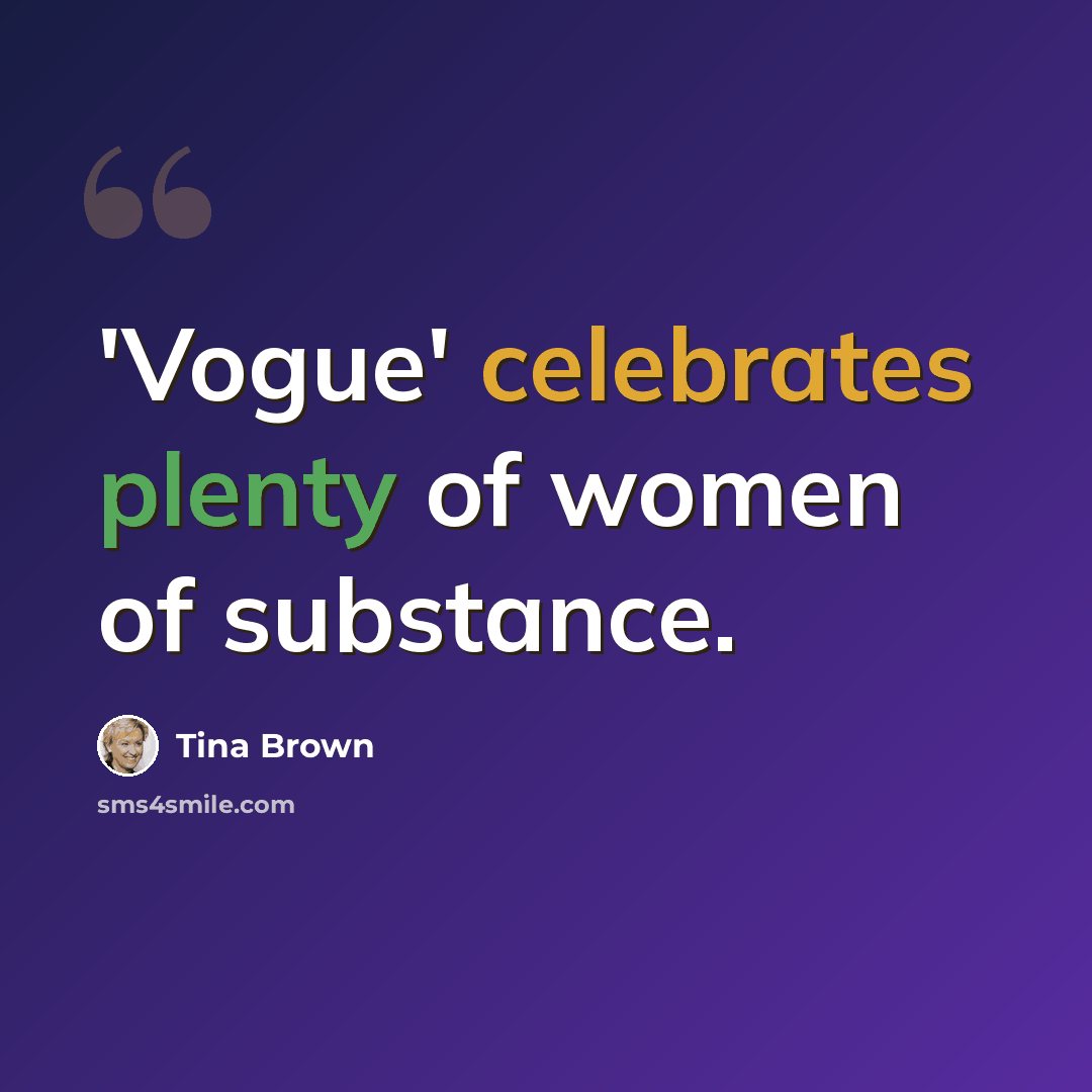 “'Vogue' celebrates plenty of women of substance.” quote by Tina Brown