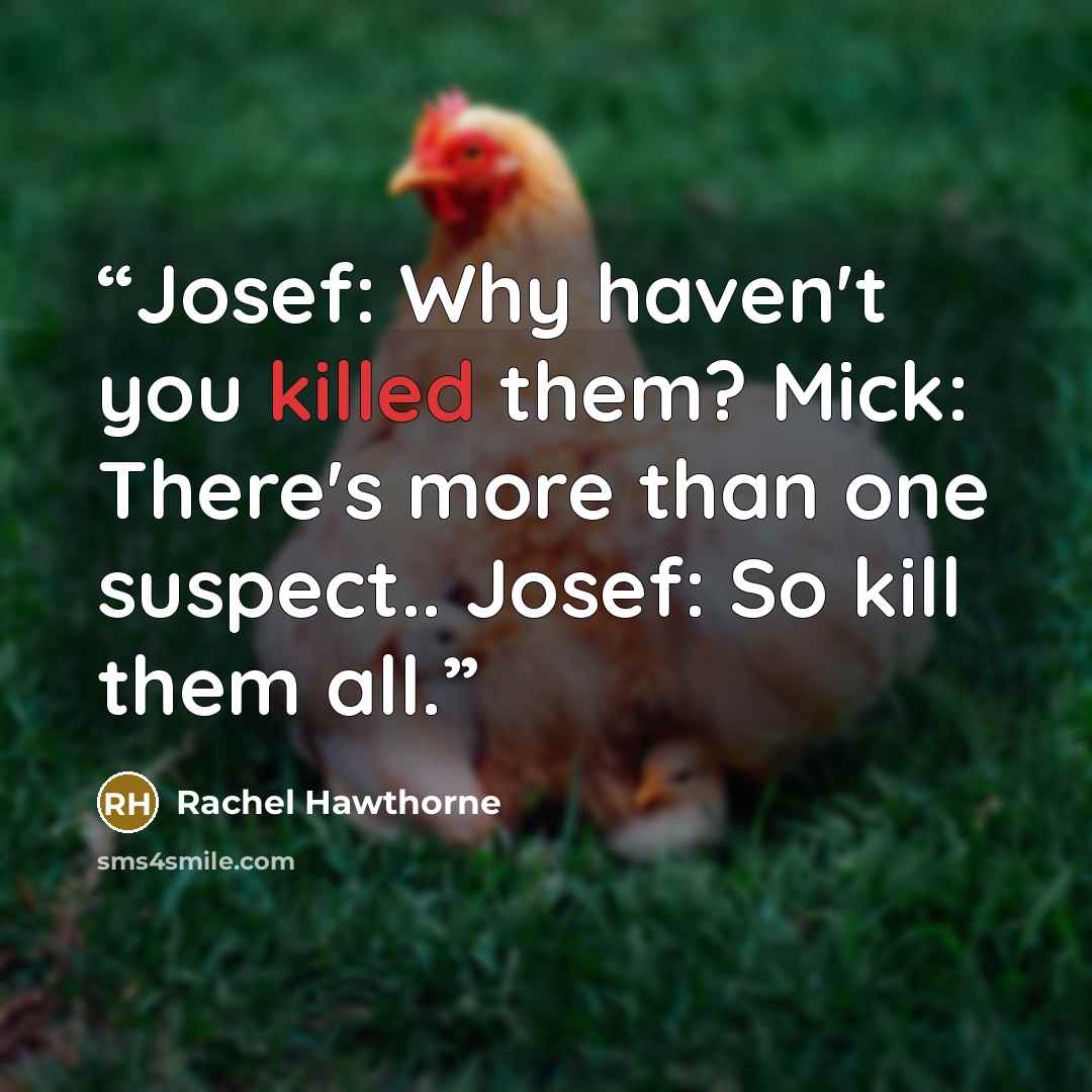 “Josef: Why haven't you killed them? Mick: There's more than one suspect.. Josef: So kill them all.” quote by Rachel Hawthorne