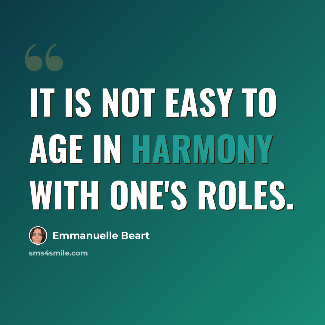 “It is not easy to age in harmony with one's roles.” quote by Emmanuelle Beart