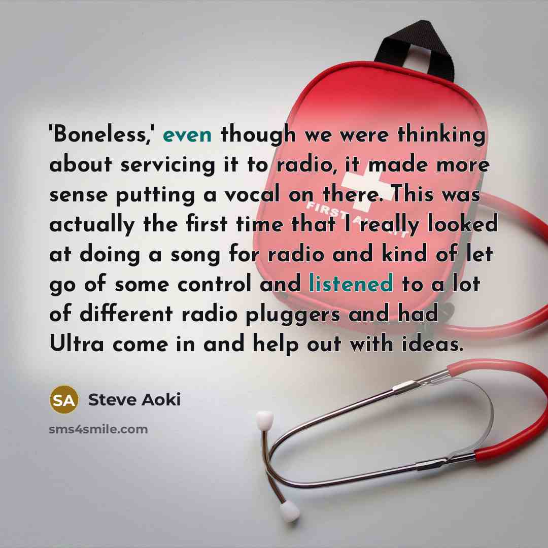 “'Boneless,' even though we were thinking about servicing it to radio, it made more sense putting a vocal on there. This was actually the first time that I really looked at doing a song for radio and kind of let go of some control and listened to a lot of different radio pluggers and had Ultra come…” quote by Steve Aoki