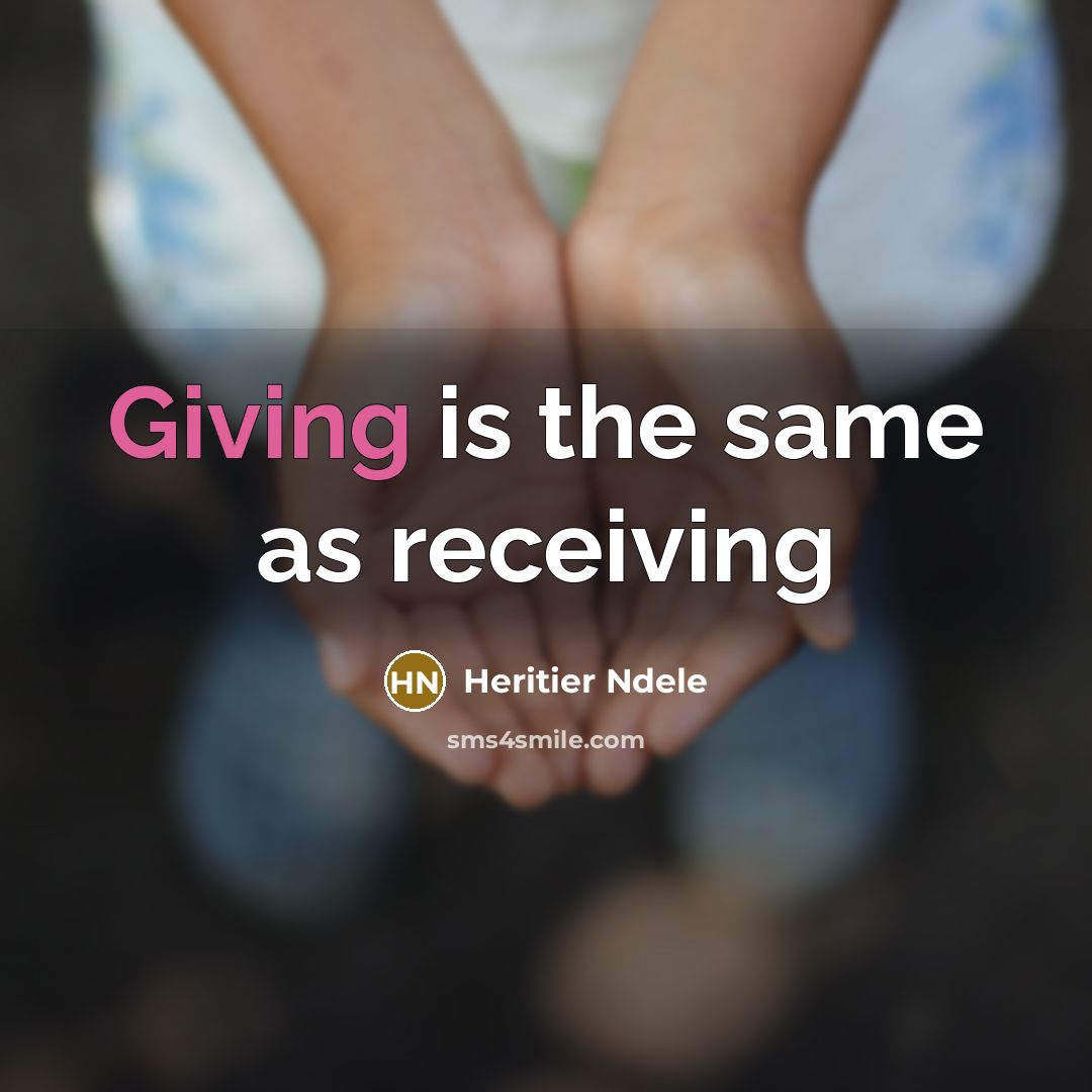 “Giving is the same as receiving” quote by Heritier Ndele