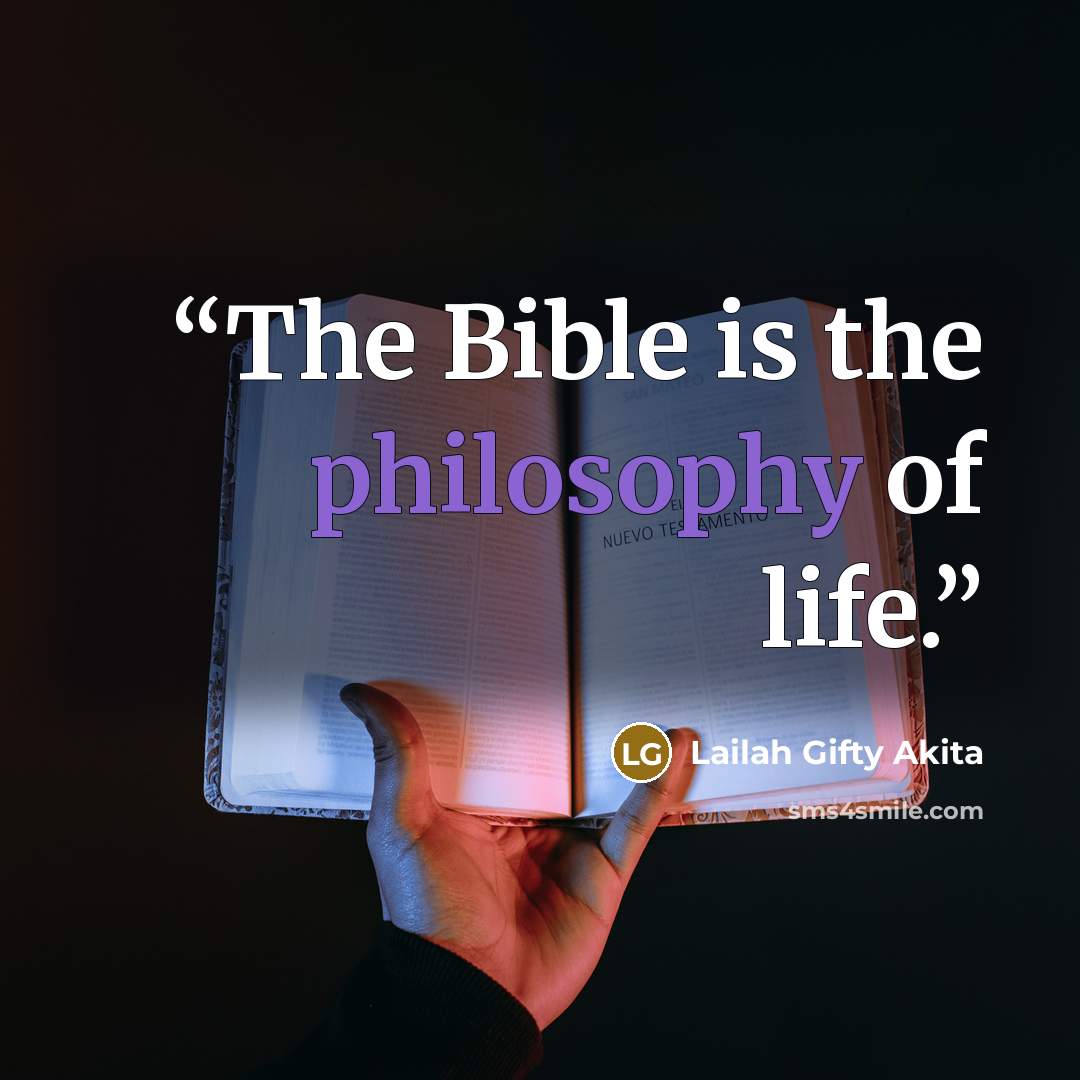 “The Bible is the philosophy of life.” quote by Lailah Gifty Akita