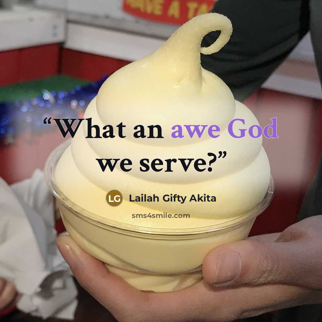 “What an awe God we serve?” quote by Lailah Gifty Akita