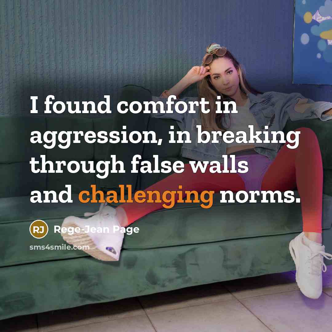 “I found comfort in aggression, in breaking through false walls and challenging norms.” quote by Rege-Jean Page