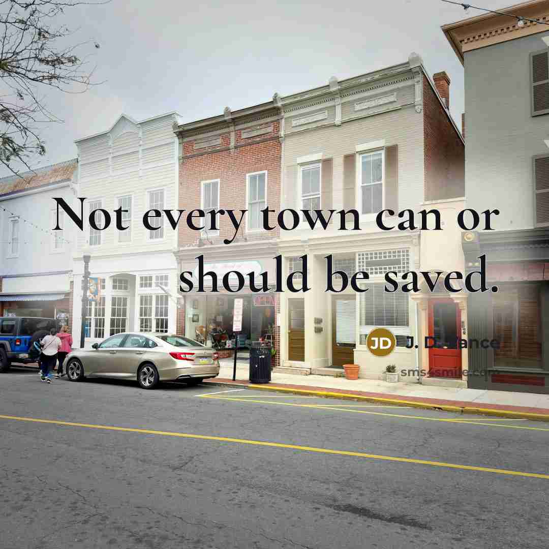 “Not every town can or should be saved.” quote by J. D. Vance
