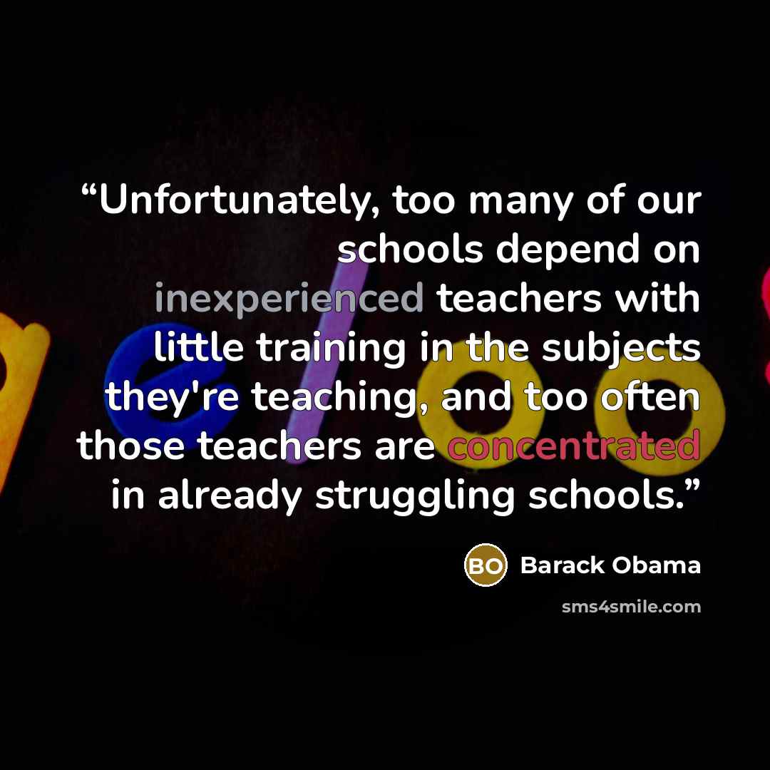 “Unfortunately, too many of our schools depend on inexperienced teachers with little training in the subjects they're teaching, and too often those teachers are concentrated in already struggling schools.” quote by Barack Obama