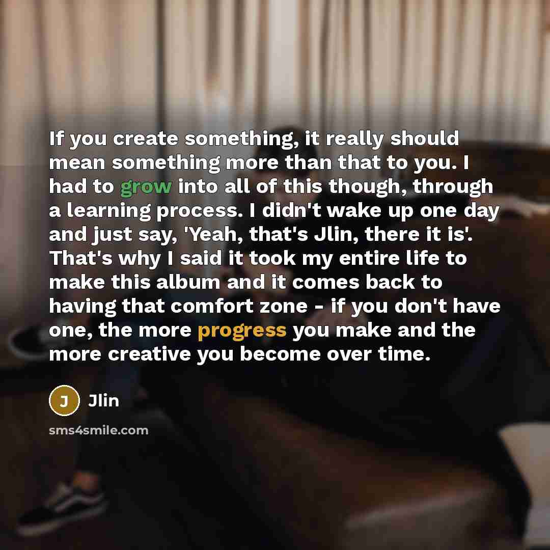 “If you create something, it really should mean something more than that to you. I had to grow into all of this though, through a learning process. I didn't wake up one day and just say, 'Yeah, that's Jlin, there it is'. That's why I said it took my entire life to make this album and it comes back…” quote by Jlin