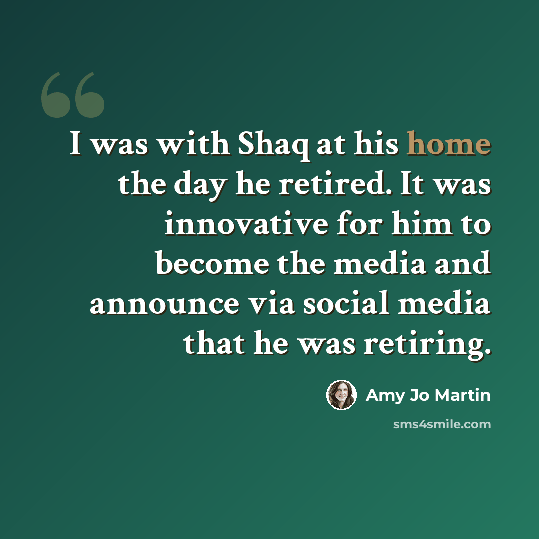“I was with Shaq at his home the day he retired. It was innovative for him to become the media and announce via social media that he was retiring.” quote by Amy Jo Martin