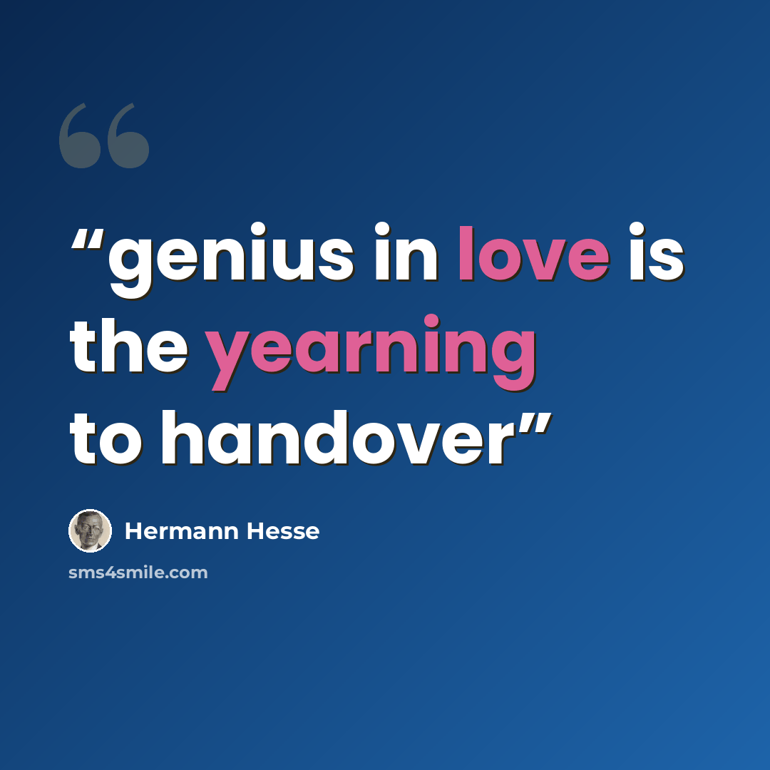 “genius in love is the yearning to handover” quote by Hermann Hesse