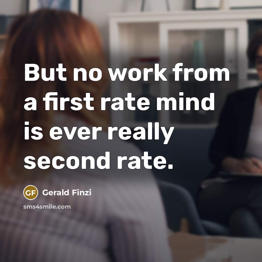 “But no work from a first rate mind is ever really second rate.” quote by Gerald Finzi