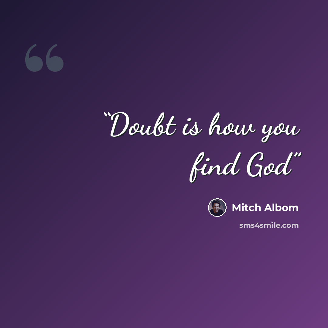 “Doubt is how you find God” quote by Mitch Albom