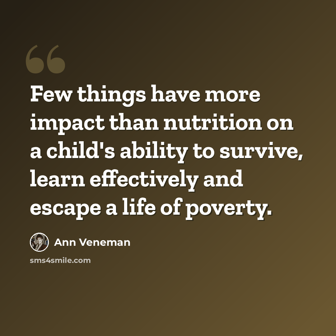 “Few things have more impact than nutrition on a child's ability to survive, learn effectively and escape a life of poverty.” quote by Ann Veneman
