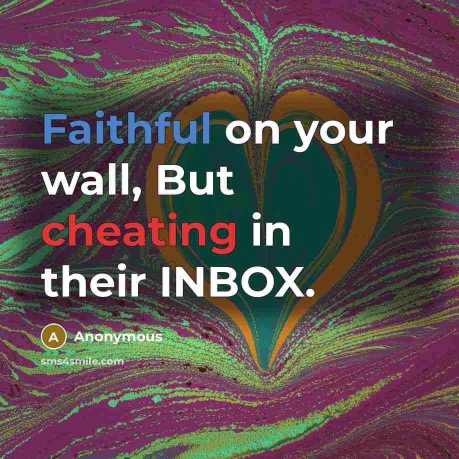 “Faithful on your wall, But cheating in their INBOX.” quote by Anonymous