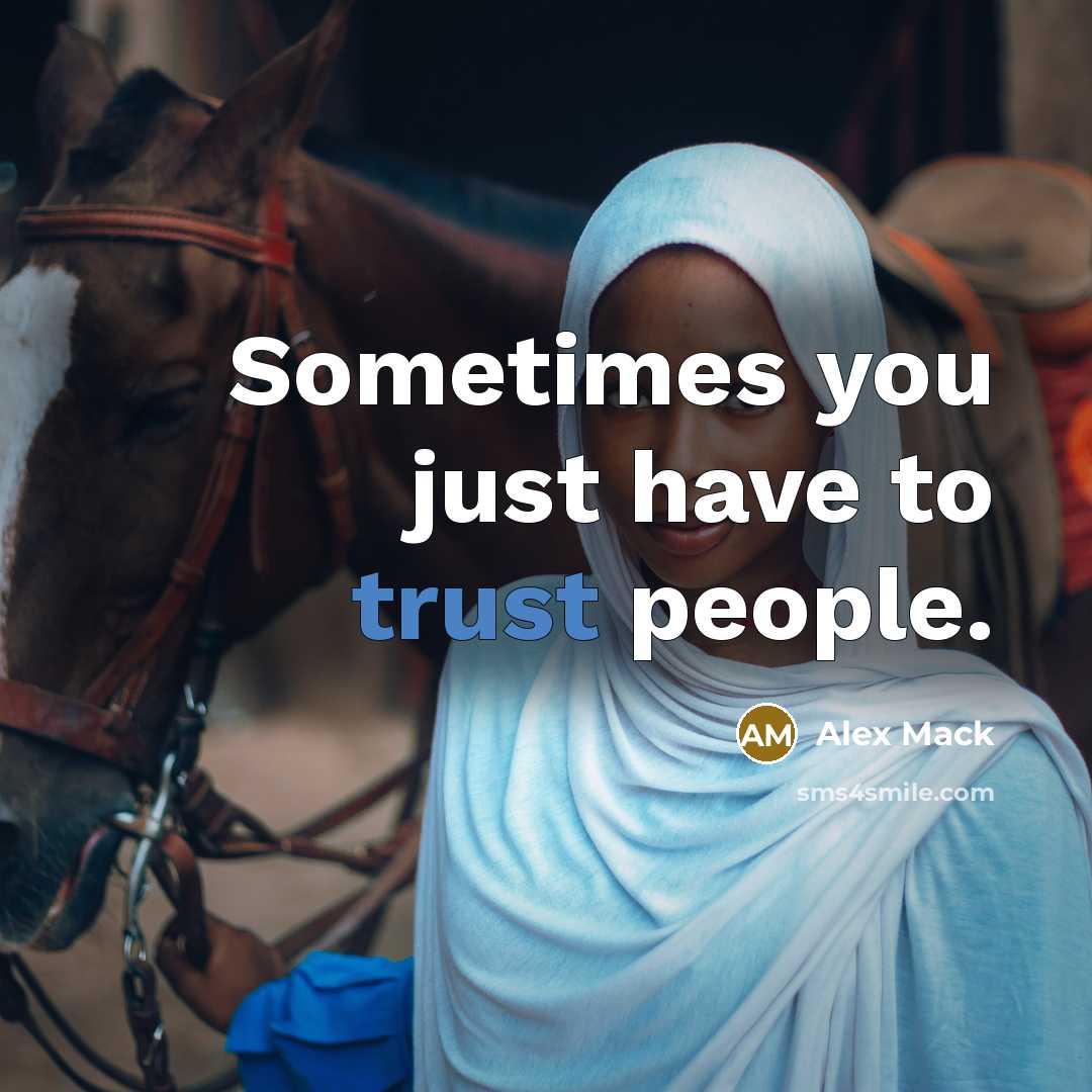 “Sometimes you just have to trust people.” quote by Alex Mack