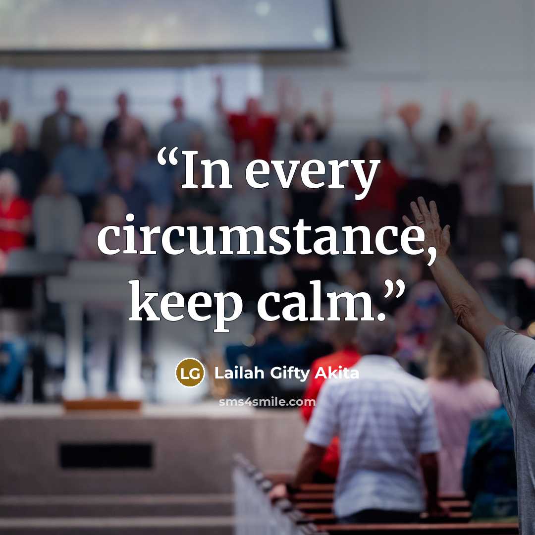 “In every circumstance, keep calm.” quote by Lailah Gifty Akita