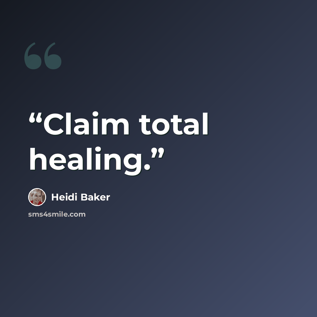 “Claim total healing.” quote by Heidi Baker