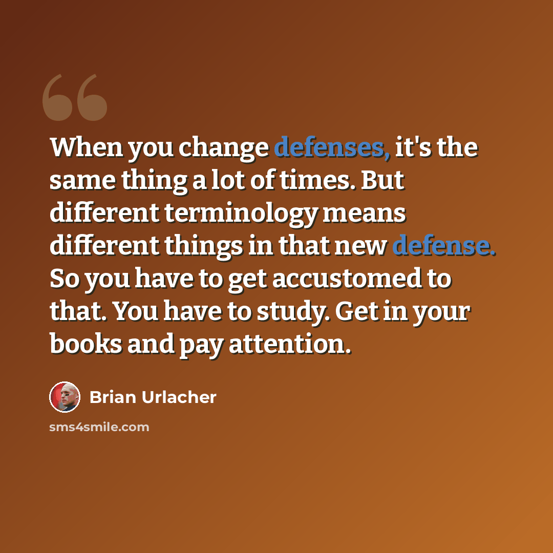 “When you change defenses, it's the same thing a lot of times. But different terminology means different things in that new defense. So you have to get accustomed to that. You have to study. Get in your books and pay attention.” quote by Brian Urlacher