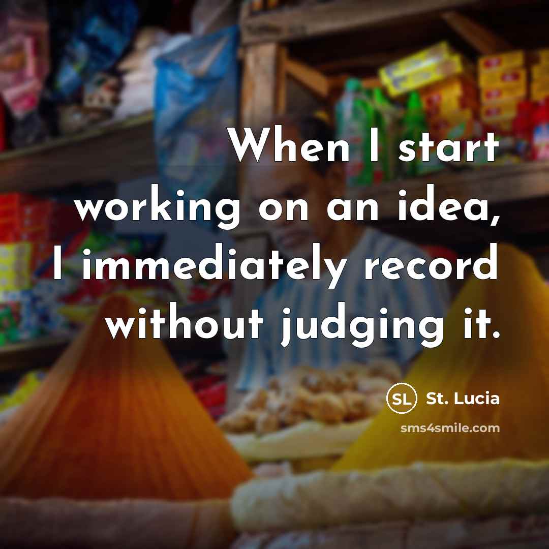 “When I start working on an idea, I immediately record without judging it.” quote by St. Lucia