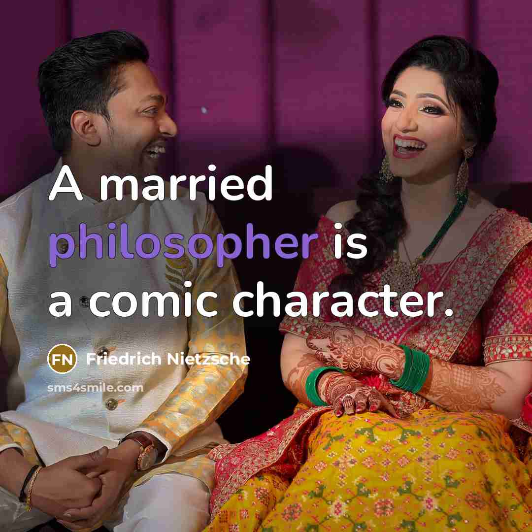 “A married philosopher is a comic character.” quote by Friedrich Nietzsche