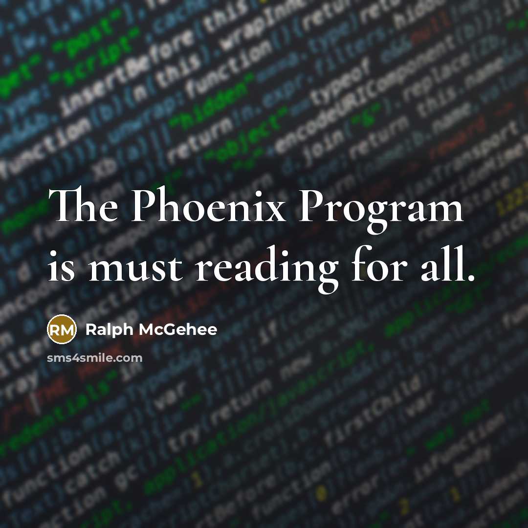 “The Phoenix Program is must reading for all.” quote by Ralph McGehee