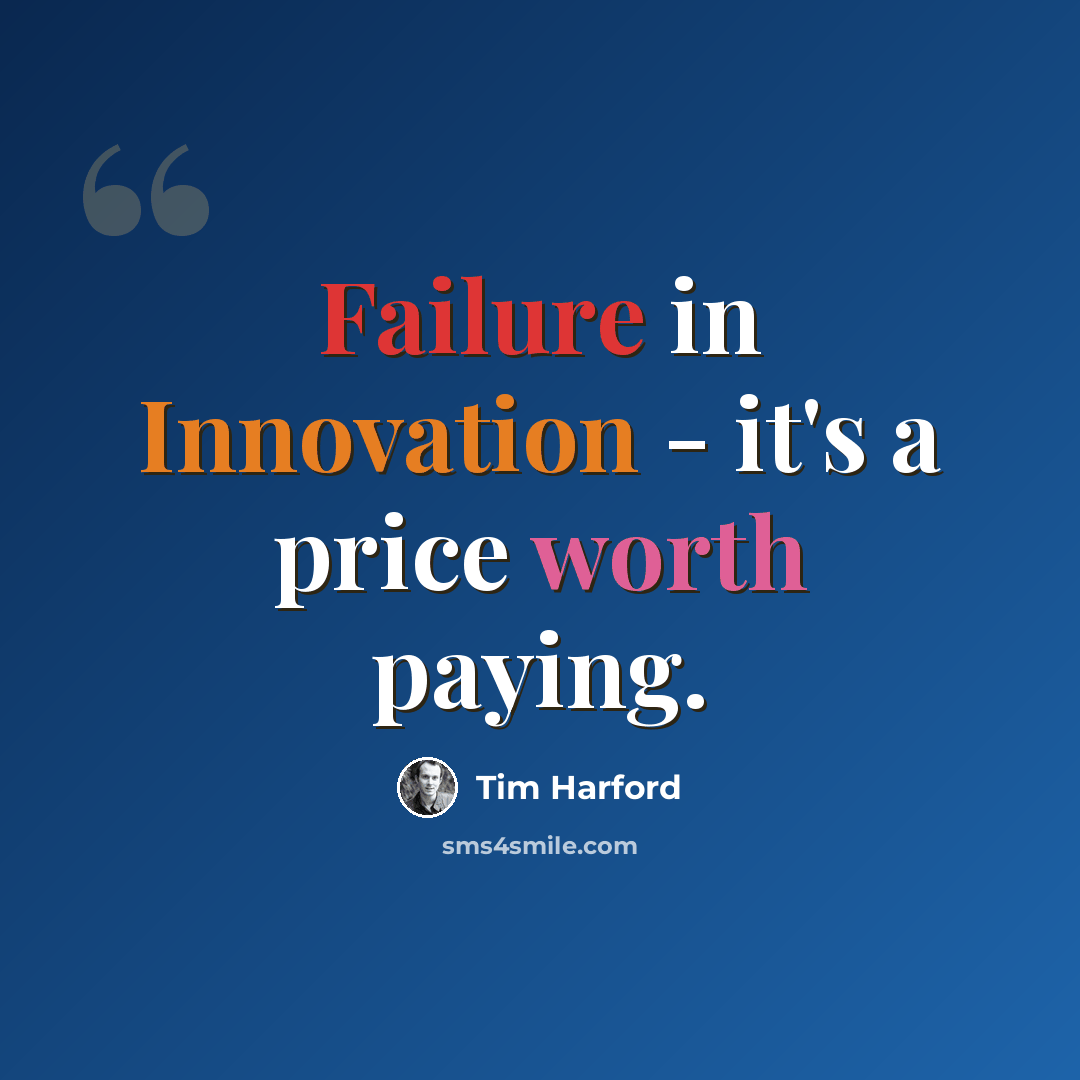 “Failure in Innovation - it's a price worth paying.” quote by Tim Harford