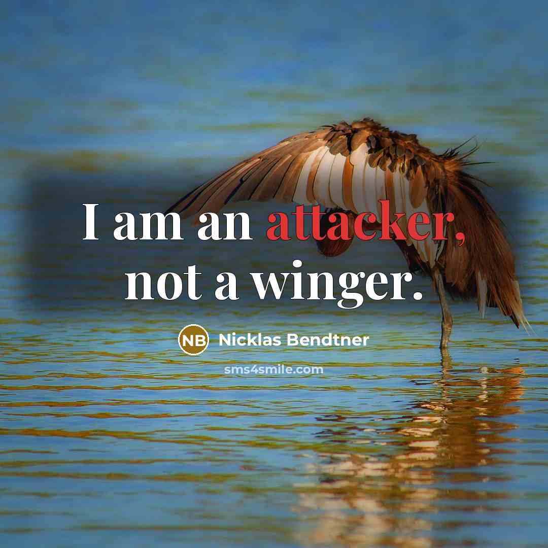 “I am an attacker, not a winger.” quote by Nicklas Bendtner