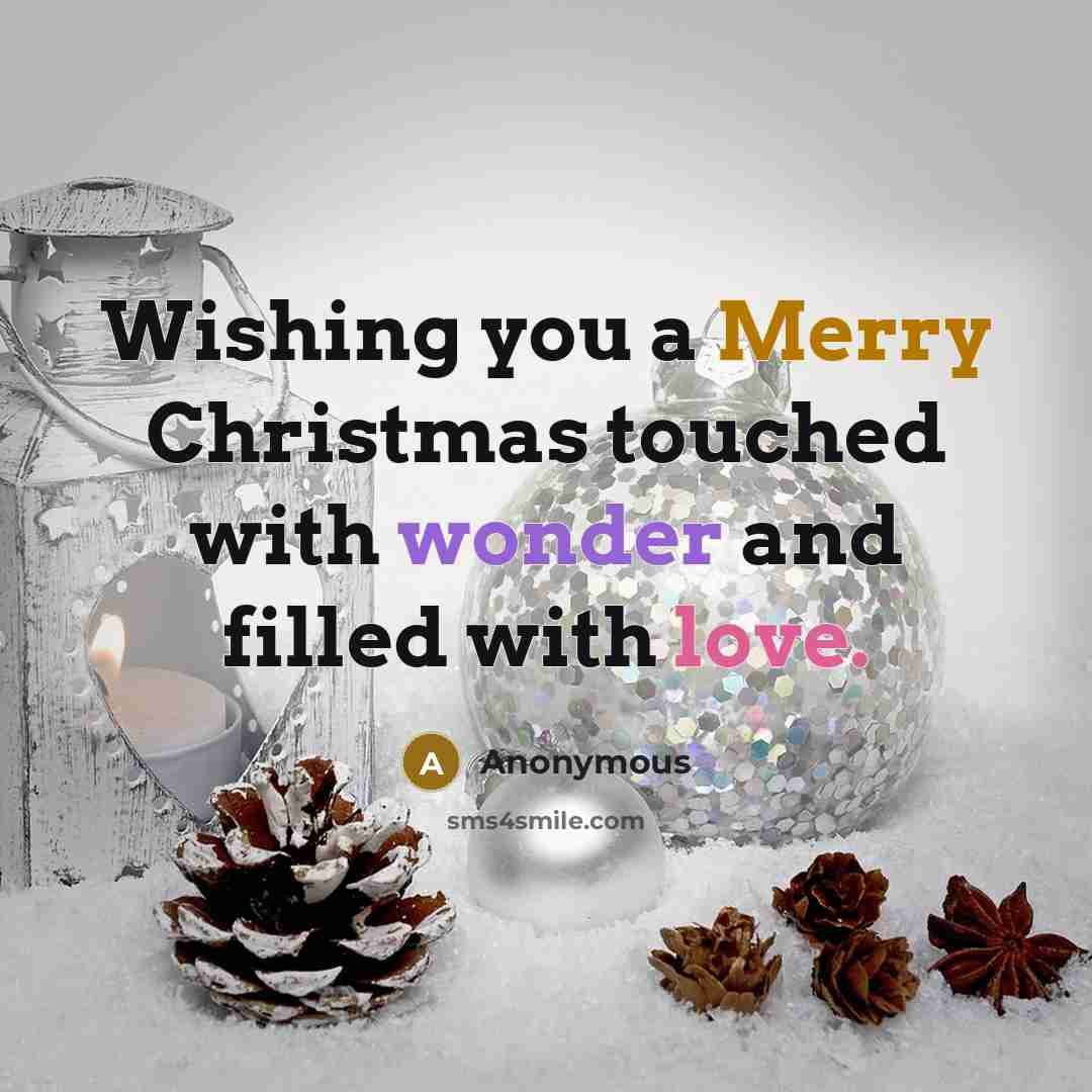 “Wishing you a Merry Christmas touched with wonder and filled with love.” quote by Anonymous