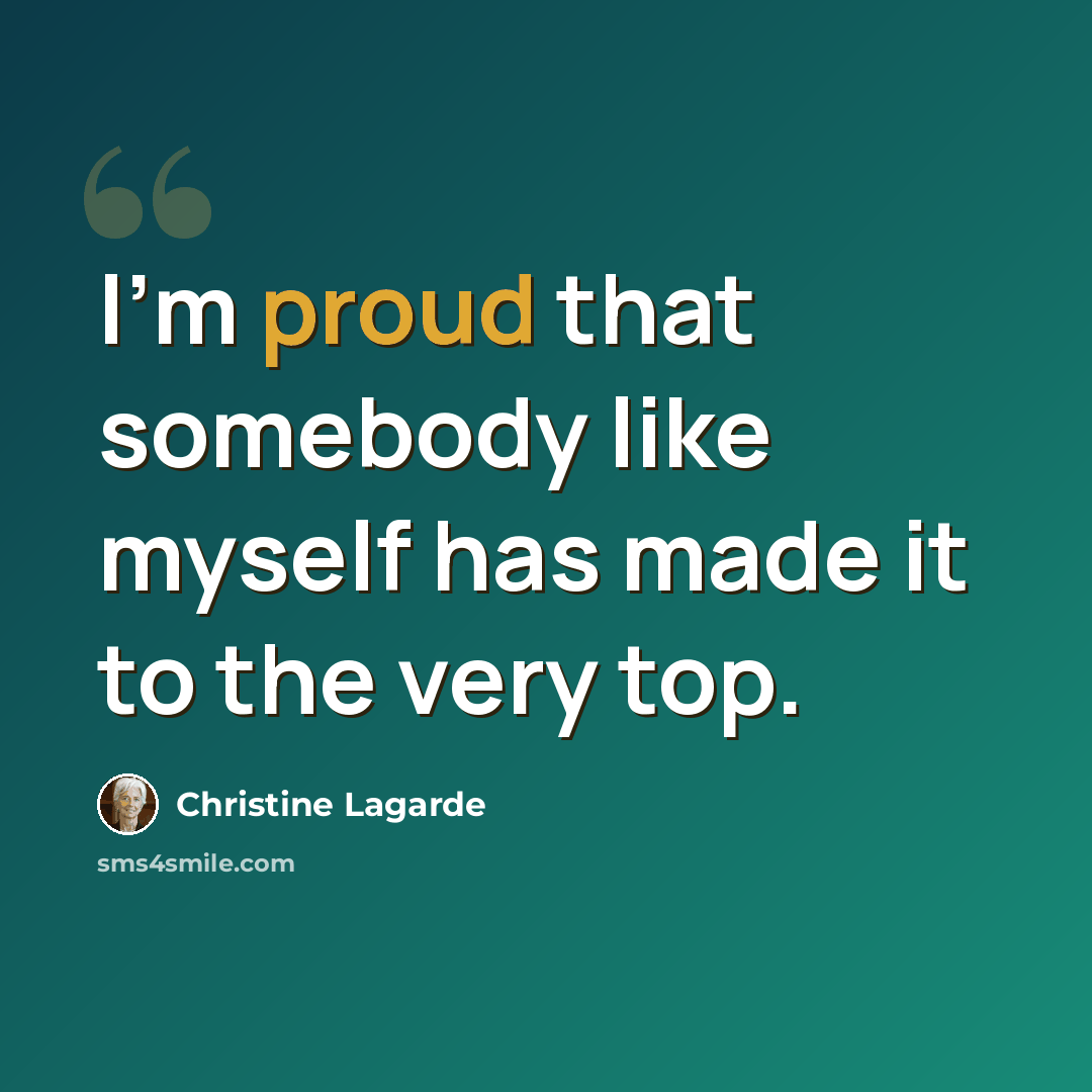 “I'm proud that somebody like myself has made it to the very top.” quote by Christine Lagarde
