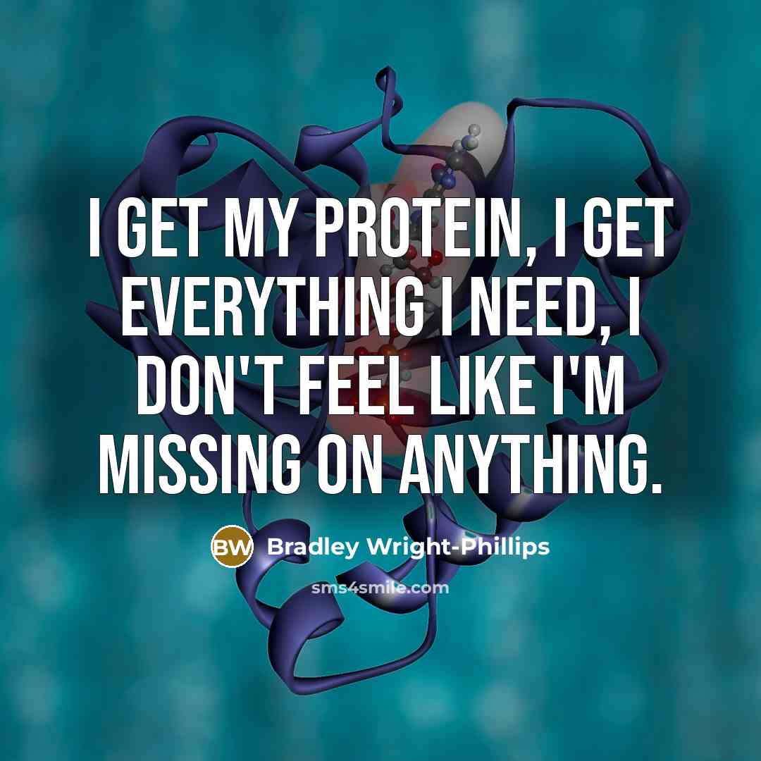 “I get my protein, I get everything I need, I don't feel like I'm missing on anything.” quote by Bradley Wright-Phillips