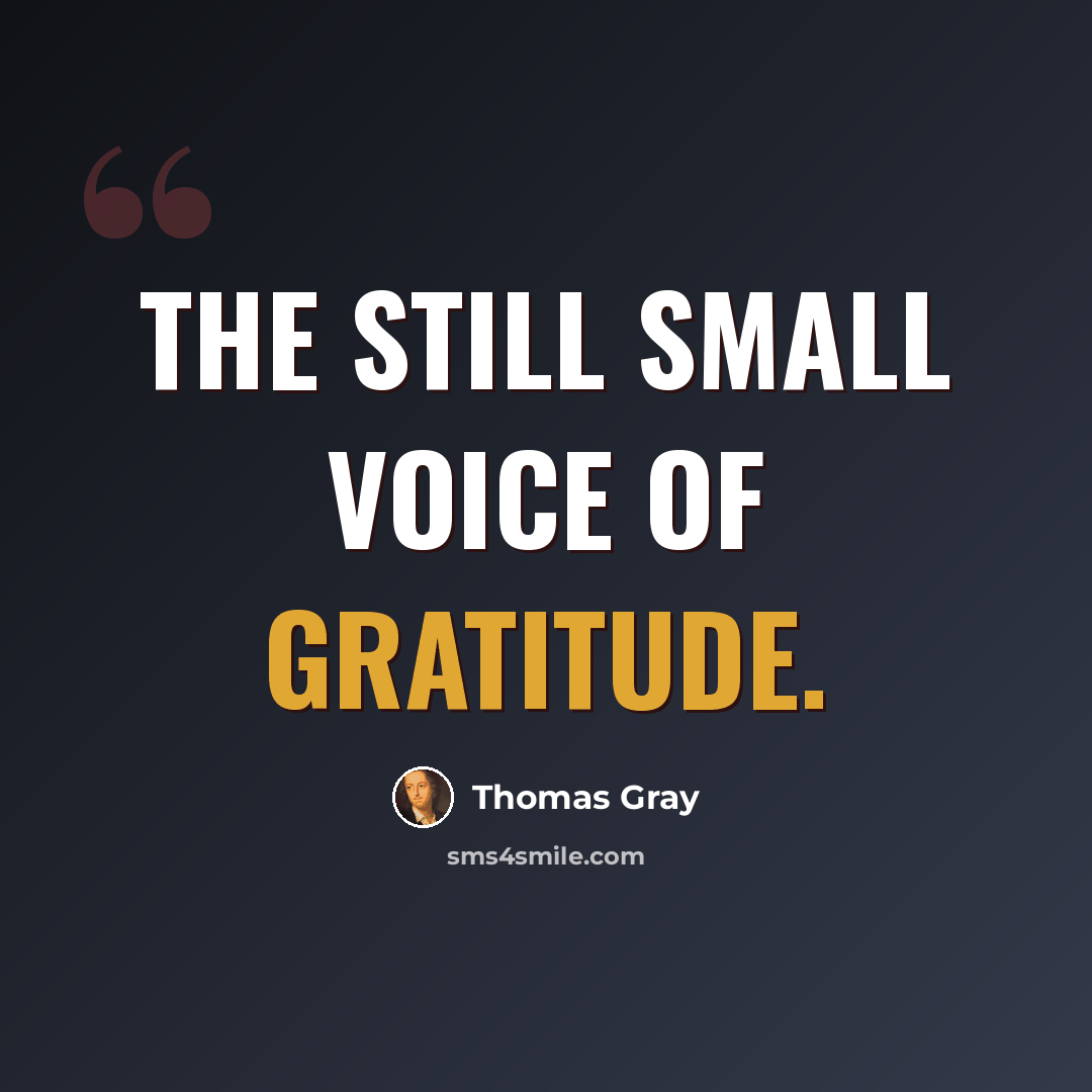 “The still small voice of gratitude.” quote by Thomas Gray