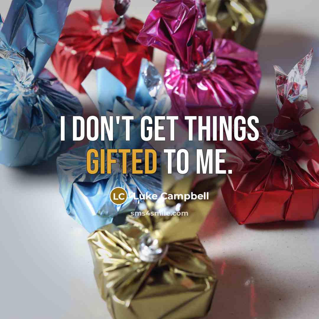 “I don't get things gifted to me.” quote by Luke Campbell