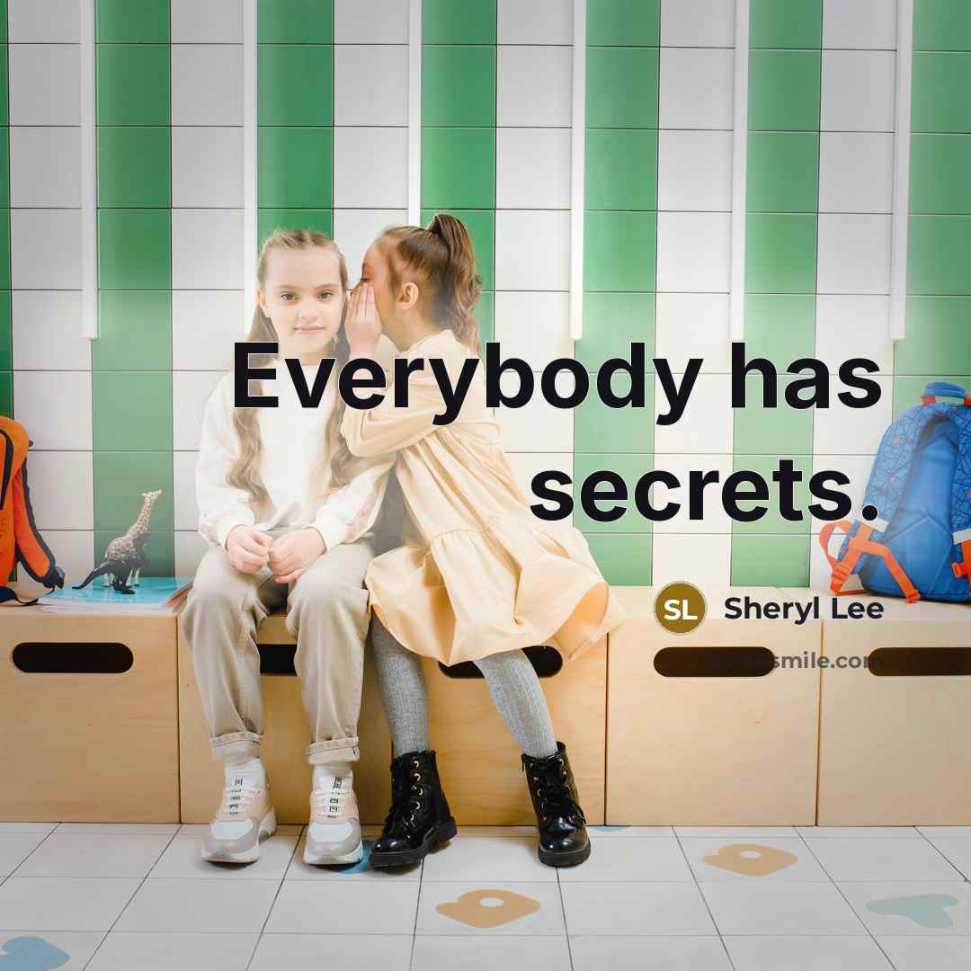 “Everybody has secrets.” quote by Sheryl Lee