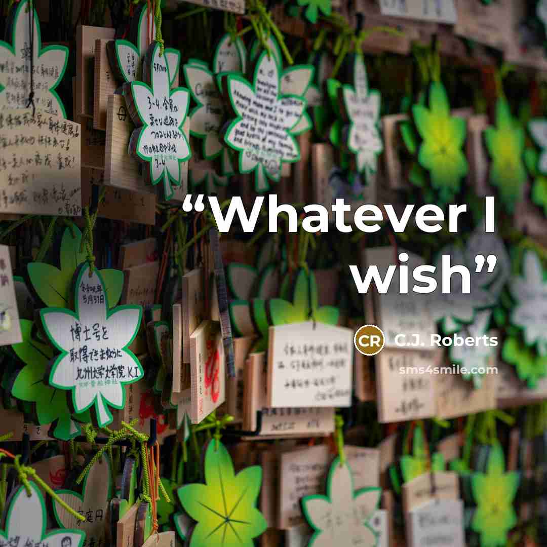 “Whatever I wish” quote by C.J. Roberts