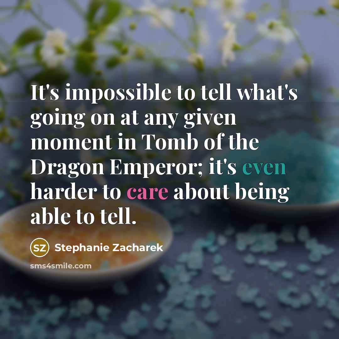 “It's impossible to tell what's going on at any given moment in Tomb of the Dragon Emperor; it's even harder to care about being able to tell.” quote by Stephanie Zacharek