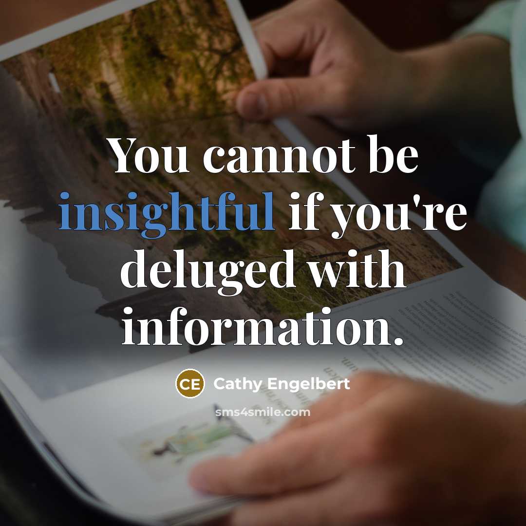 “You cannot be insightful if you're deluged with information.” quote by Cathy Engelbert