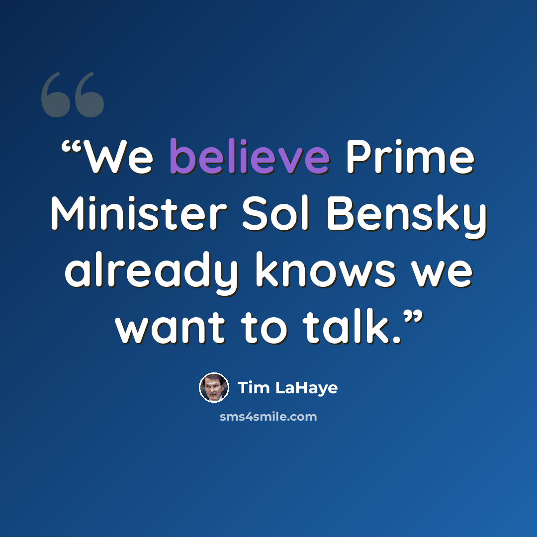“We believe Prime Minister Sol Bensky already knows we want to talk.” quote by Tim LaHaye